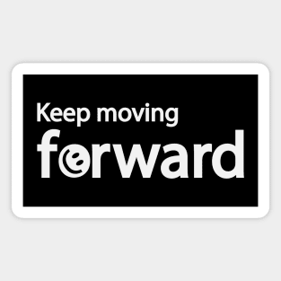 Keep moving forward Magnet